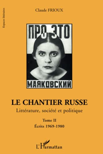 Stock image for Le chantier russe Tome II: Littrature, socit et politique [Broch] Frioux, Claude for sale by BIBLIO-NET