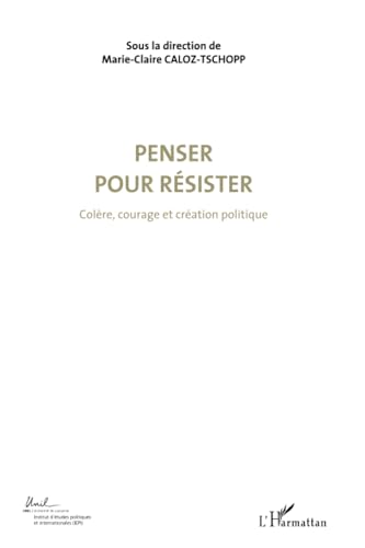 Beispielbild fr Penser pour resister t.4 - colere, courage et creation politique zum Verkauf von LiLi - La Libert des Livres