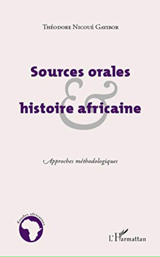 Beispielbild fr Sources orales et histoire africaine: Approches mthodologiques (French Edition) zum Verkauf von Gallix