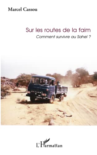 sur les routes de la faim ; comment survivre au Sahel ?