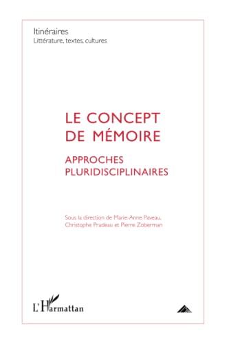 Beispielbild fr Le concept de mmoire: Approches pluridisciplinaires (French Edition) zum Verkauf von GF Books, Inc.