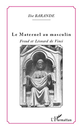 Stock image for Le maternel au masculin: Freud et Lonard de Vinci (French Edition) for sale by GF Books, Inc.