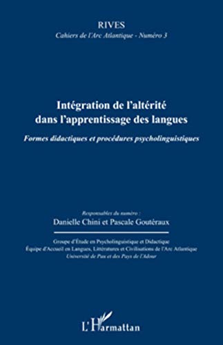 Stock image for Intgration de l'altrit dans l'apprentissage des langues: Formes didactiques et procdures psycholinguistiques [Broch] sous la direction de Danielle Chini et Pascale Goutraux, Numro for sale by BIBLIO-NET