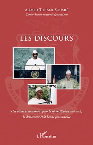 Imagen de archivo de Discours une Vision et un Combat pour la Reconciliation Nationale la Democratie et la Bonne Gouverna Souar, Ahmed Tidiane a la venta por BIBLIO-NET