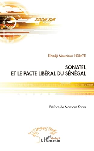 Beispielbild fr Sonatel et le Pacte du Sngal [Broch] Ndiaye, Elhadji Mounirou zum Verkauf von BIBLIO-NET