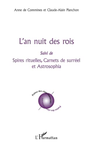 Stock image for L an nuit des rois: suivi de Spires rituelles, carnets de surrel et Astrosophia (French Edition) for sale by Gallix