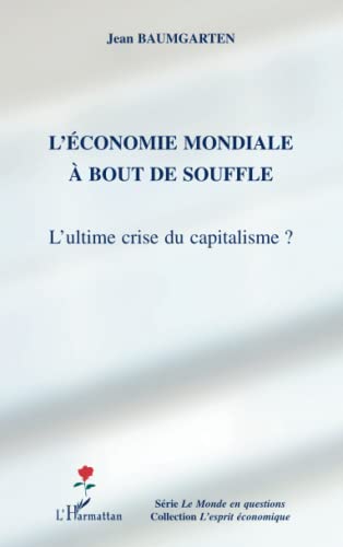 Beispielbild fr L'conomie mondiale  bout de souffle: L'ultime crise du capitalisme ? zum Verkauf von medimops