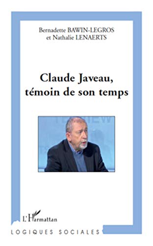 Stock image for Claude Javeau, tmoin de son temps [Broch] Lenaerts, Nathalie et Bawin-Legros, Bernadette for sale by BIBLIO-NET