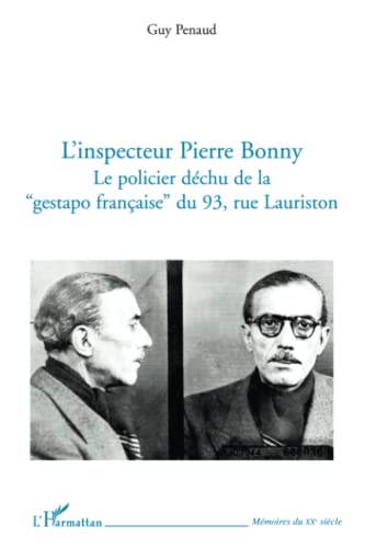 9782296551084: L'inspecteur Pierre Bonny: Le policier dchu de la Gestapo franaise" du 93, rue Lauriston" (French Edition)