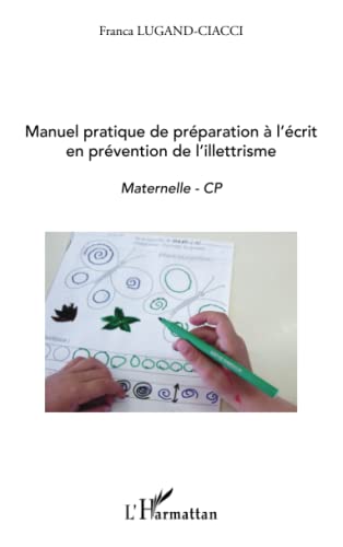 Beispielbild fr Manuel Pratique de Preparation a l'Ecrit en Prevention de l'Illettrisme Maternelle CP zum Verkauf von medimops