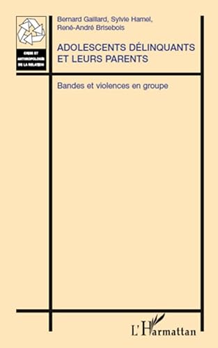 Beispielbild fr Adolescents Dlinquants Et Leurs Parents : Bandes Et Violences En Groupe zum Verkauf von RECYCLIVRE