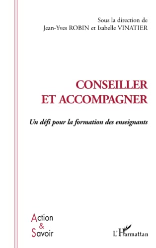 Beispielbild fr Conseiller et accompagner: Un dfi pour la formation des enseignants (French Edition) zum Verkauf von Gallix