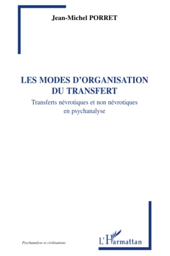 Beispielbild fr Les modes d'organisation du transfert: Transferts nvrotiques et non nvrotiques en psychanalyse (French Edition) zum Verkauf von Gallix