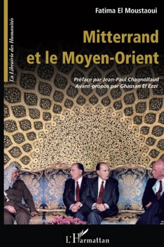 Beispielbild fr Mitterrand et le Moyen-Orient [Broch] El Moustaoui, Fatima zum Verkauf von BIBLIO-NET
