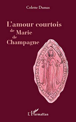 Stock image for L'amour courtois de Marie de Champagne for sale by BuchWeltWeit Ludwig Meier e.K.