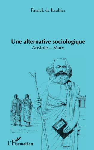 Beispielbild fr Alternative sociologique: Aristote-Marx [Broch] De Laubier, Patrick zum Verkauf von BIBLIO-NET