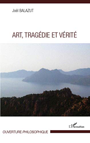 Stock image for Art, Tragdie et Vrit (French Edition) for sale by GF Books, Inc.