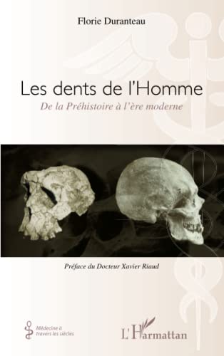 Beispielbild fr Dents de l'Homme de la Prehistoire a l'Ere Moderne zum Verkauf von Ammareal