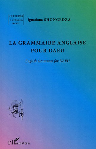 La grammaire anglaise pour DAEU: English grammar for DAEU - Shongedza, Ignatiana