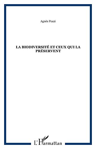 Beispielbild fr La biodiversit et ceux qui la prservent (French Edition) zum Verkauf von Gallix