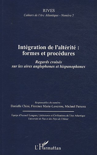 RIVES ; CAHIERS DE L'ARC ATLANTIQUE n.5 ; intégration de l'altérité ; formes et procédures ; rega...