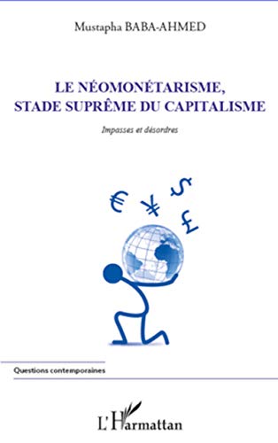 Imagen de archivo de Nomontarisme, stade suprme du capitalisme: Impasses et dsordres [Broch] Baba-Ahmed, Mustapha a la venta por BIBLIO-NET