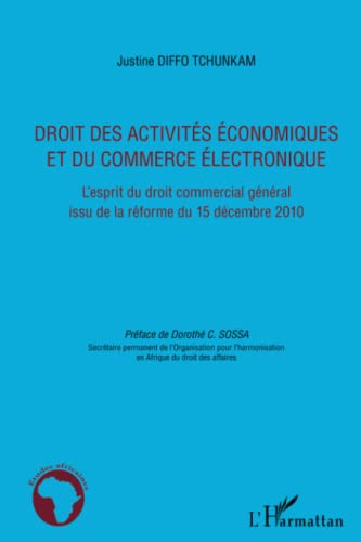 9782296558687: Droit des activits conomiques et du commerce lectronique: L'esprit du droit commercial gnral issu de la rforme du 15 dcembre 2010 (French Edition)