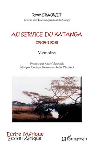 Beispielbild fr Au service du Katanga (1904-1908) M moires (French Edition) zum Verkauf von WorldofBooks