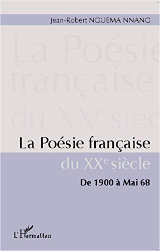 Beispielbild fr La posie franaise du XXe sicle: De 1900  Mai 68 (French Edition) zum Verkauf von Gallix