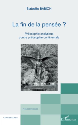 Beispielbild fr La fin de la pense ?: Philosophie analytique contre philosophie continentale (French Edition) zum Verkauf von Gallix