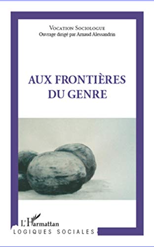 Beispielbild fr Aux frontires du genre (French Edition) zum Verkauf von GF Books, Inc.