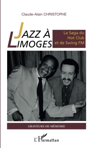 9782296561007: Jazz  Limoges. La Saga du Hot Club et de Swing FM (French Edition)