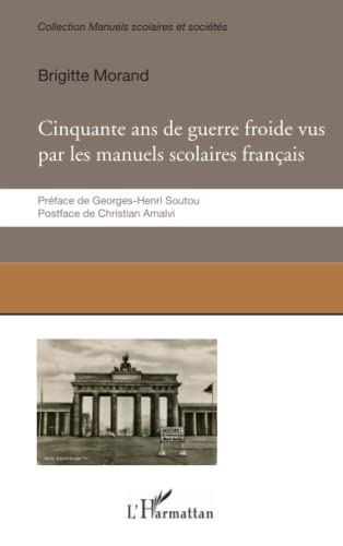 9782296561168: Cinquante ans de guerre froide vus par les manuels scolaires franais (French Edition)