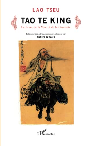 Beispielbild fr Tao Te King: Le livre de la Voie et de la Conduite (French Edition) zum Verkauf von Gallix