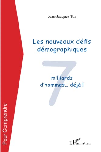 Beispielbild fr Les nouveaux dfis dmographiques : 7 milliard d'hommes dj ! zum Verkauf von Ammareal