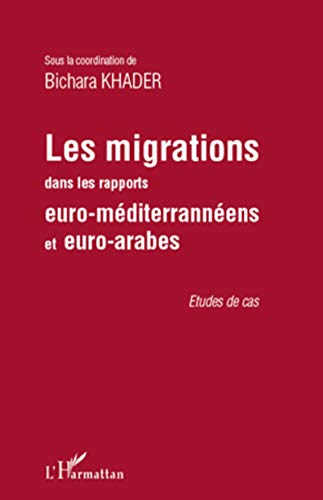 Beispielbild fr Les migrations dans les rapports euro-mditerranens et euro-arabes [Broch] Khader, Bichara zum Verkauf von BIBLIO-NET