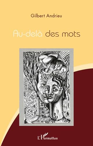 Stock image for Au del des Mots (Andrieu) [Broch] Andrieu, Gilbert for sale by BIBLIO-NET