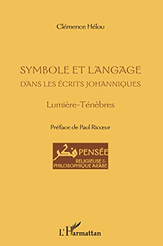 Stock image for Symbole et langage dans les crits johanniques: Lumire - Tnbres (French Edition) for sale by Gallix