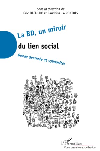 Beispielbild fr La BD, un miroir du lien social: Bande dessine et solidarits [Broch] Dacheux, Eric et Le Pontois, Sandrine zum Verkauf von BIBLIO-NET