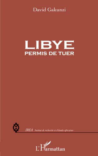 Imagen de archivo de Libye : permis de tuer [Broch] Gakunzi, David a la venta por BIBLIO-NET