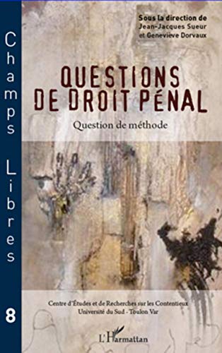 Beispielbild fr Champs Libres, N 8. Questions De Droit Pnal : Questions De Mthode zum Verkauf von RECYCLIVRE