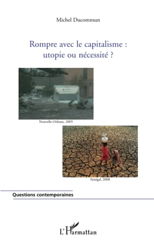 Imagen de archivo de Rompre avec le capitalisme : utopie ou ncessit ? [Broch] Ducommun, Michel a la venta por BIBLIO-NET