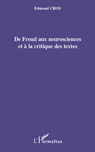 Beispielbild fr De Freud aux neurosciences et  la critique des textes (French Edition) zum Verkauf von Gallix