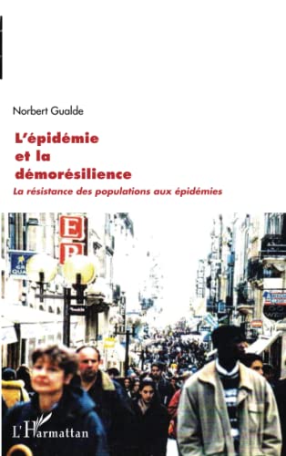 Beispielbild fr L'pidmie et la dmorsilience: La rsistance des populations aux pidmies (French Edition) zum Verkauf von Gallix