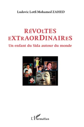 Beispielbild fr Rvoltes Extraordinaires : Un Enfant Du Sida Autour Du Monde zum Verkauf von RECYCLIVRE