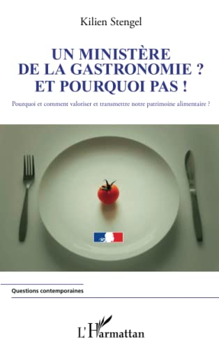 Beispielbild fr Un Ministere de la Gastronomie ? et pourquoi pas ! zum Verkauf von Ammareal