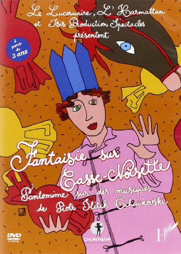 9782296567542: DVD Fantaisie Sur Casse Noisette Pantominme Sur des Musiques de Piotr Ilitch Tchaikovski