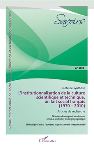 Beispielbild fr Institutionnalisation de la culture scietifique et technique, un fait social francais: (1970-2010) - Articles de recherche (27) zum Verkauf von Gallix