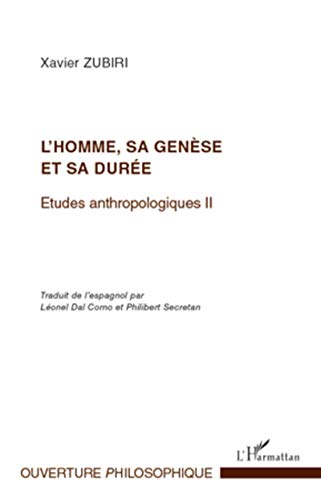 9782296568914: L'homme, sa gense et sa dure: Etudes anthropologiques II: Tome 2, L'homme, sa gense et sa dure (Ouverture philosophique)