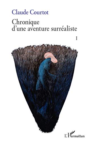 9782296568969: Chronique d'une aventure surraliste I: Tome 1